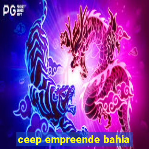 ceep empreende bahia